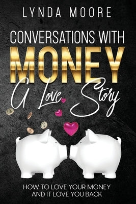 Conversations With Money: A Love Story Paperback Money Mentalist Ltd