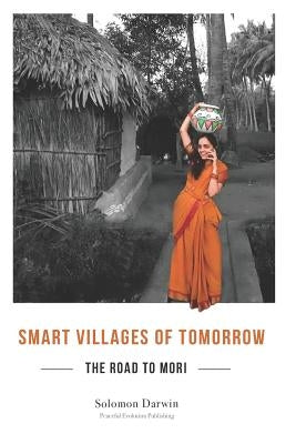 The Road to Mori: Smart Villages of Tomorrow Paperback Peaceful Evolution Publishing