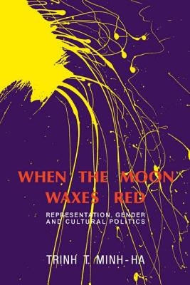 When the Moon Waxes Red: Representation, Gender and Cultural Politics Paperback Routledge