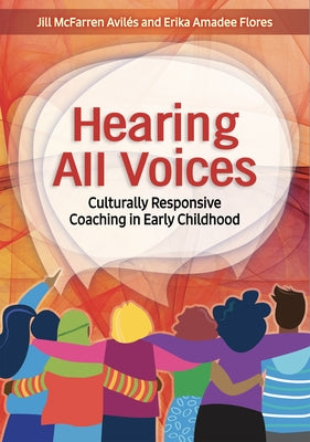 Hearing All Voices: Culturally Responsive Coaching in Early Childhood Redleaf Press