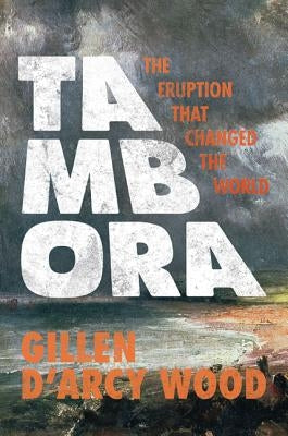 Tambora: The Eruption That Changed the World Paperback Princeton University Press