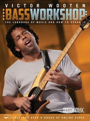 Victor Wooten Bass Workshop: The Language of Music and How to Speak It by Wooten, Victor