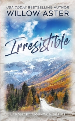 Irresistible: Special Edition Paperback Paperback Willow Aster