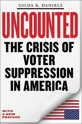 Uncounted: The Crisis of Voter Suppression in America Paperback New York University Press