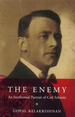 The Enemy: An Intellectual Portrait of Carl Schmitt Paperback Verso