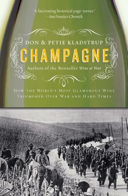 Champagne: How the World's Most Glamorous Wine Triumphed Over War and Hard Times Paperback Harper Perennial