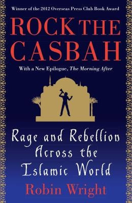 Rock the Casbah: Rage and Rebellion Across the Islamic World Paperback Simon & Schuster
