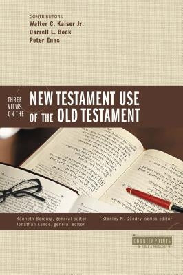 Three Views on the New Testament Use of the Old Testament Paperback Zondervan Academic