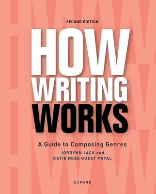 How Writing Works: A Guide to Composing Genres Paperback Oxford University Press, USA
