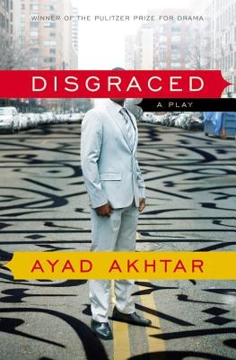 Paperback of Disgraced: A Play by Back Bay Books featuring a cover image with dramatic theatrical artwork