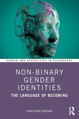 Non-Binary Gender Identities: The Language of Becoming Paperback Routledge