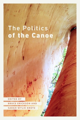 The Politics of the Canoe Paperback University of Manitoba Press