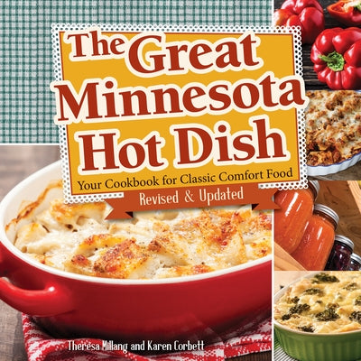 The Great Minnesota Hot Dish: Your Cookbook for Classic Comfort Food Paperback Adventure Publications