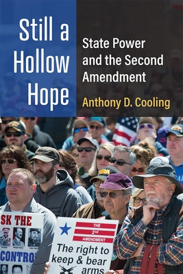 Still a Hollow Hope: State Power and the Second Amendment Paperback University of Michigan Press