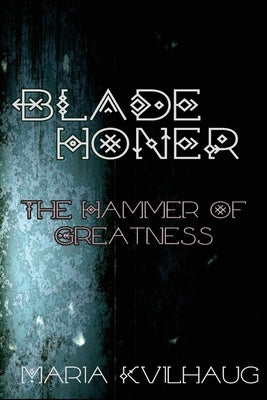 Blade Honer: The Hammer of Greatness Paperback Three Little Sisters