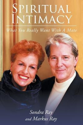 Spiritual Intimacy-What You Really Want with A Mate Paperback Page Publishing, Inc.