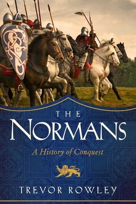 The Normans: A History of Conquest Paperback Pegasus Books