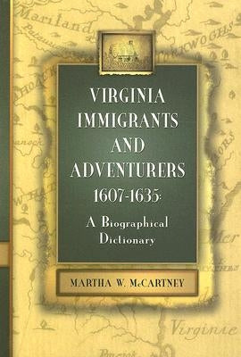 Virginia Immigrants and Adventurers, 1607-1635: A Biographical Dictionary Paperback Genealogical Publishing Company