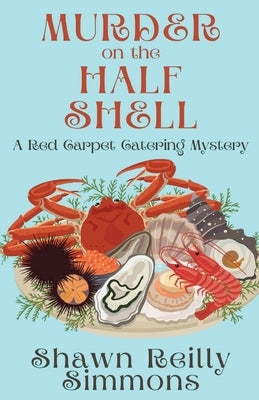 Murder on the Half Shell: A Red Carpet Catering Mystery Paperback Level Best Books