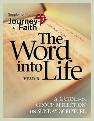 Paperback "The Word Into Life, Year B" guide for group reflection on Sunday Scripture by Liguori Publications.