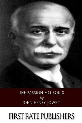 The Passion for Souls Paperback Createspace Independent Publishing Platform