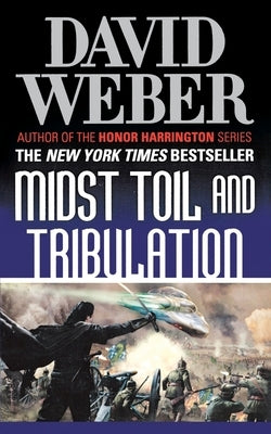 Midst Toil and Tribulation: A Novel in the Safehold Series (#6) Paperback Tor Books
