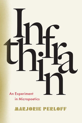 Infrathin: An Experiment in Micropoetics Paperback University of Chicago Press