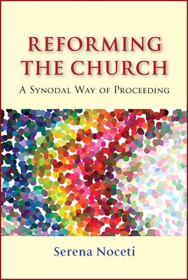 Reforming the Church: A Synodal Way of Proceeding Paperback Paulist Press