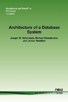 Architecture of a Database System Paperback Now Publishers