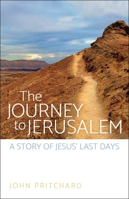 The Journey to Jerusalem: A Story of Jesus' Last Days Paperback Westminster John Knox Press