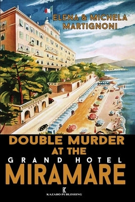 Double Murder at the Grand Hotel Miramare: An Inspector Berté Investigation Paperback Kazabo Publishing