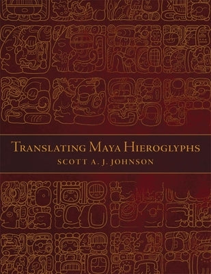 Translating Maya Hieroglyphs Paperback University of Oklahoma Press