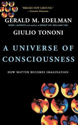 A Universe of Consciousness Paperback Basic Books