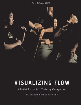 Visualizing Flow: A Pekiti Tirsia Kali Training Companion Paperback Bookbaby