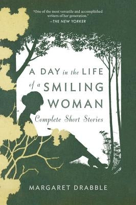 Day in the Life of a Smiling Woman: Complete Short Stories Paperback Houghton Mifflin