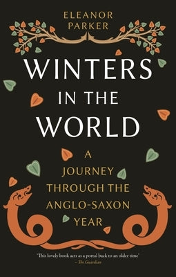 Winters in the World: A Journey Through the Anglo-Saxon Year Paperback Reaktion Books