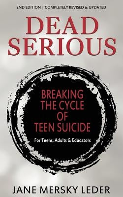 Dead Serious: Breaking the Cycle of Teen Suicide Paperback Bublish, Inc.