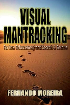 Visual Mantracking for Law Enforcement and Search and Rescue Paperback Createspace Independent Publishing Platform