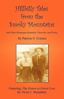 Hillbilly Tales from the Smoky Mountains - And Other Homespun Remedies, Proverbs, and Poetry Paperback E-Booktime, LLC