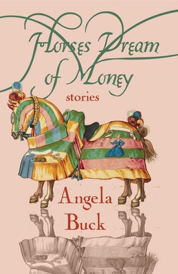 Horses Dream of Money: Stories Paperback F2c
