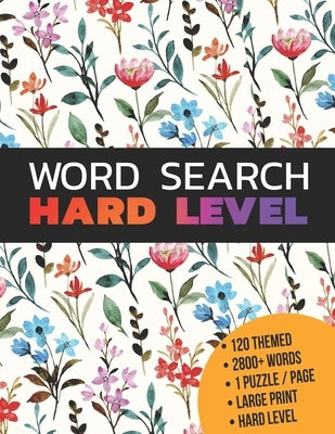 Word Search Hard Level: Wordsearches Puzzle Book For Adults Large Print: Word Search For Elderly: Brain Games Word Search Books For Adults Lar Paperback Independently Published