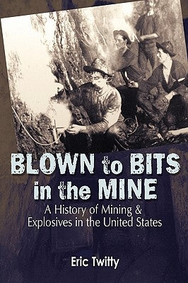 Blown to Bits in the Mine Paperback Western Reflections Publishing Co.