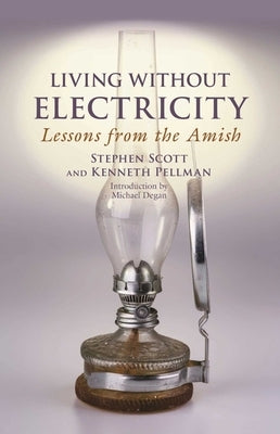 Living Without Electricity: Lessons from the Amish Good Books