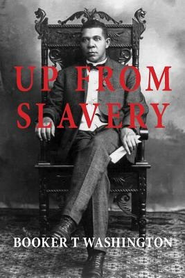 Up from Slavery Paperback Createspace Independent Publishing Platform