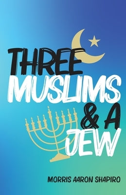 Three Muslims & A Jew Paperback Trilogy Christian Publishing
