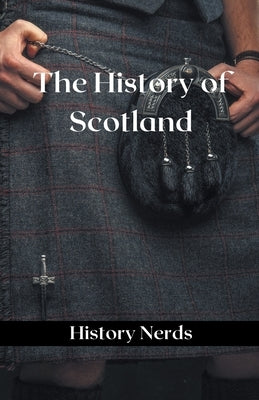 The History of Scotland Paperback History Nerds