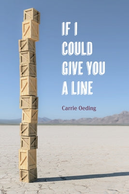 If I Could Give You a Line: Poems Paperback University of Akron Press