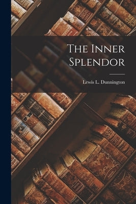 The Inner Splendor Paperback Legare Street Press