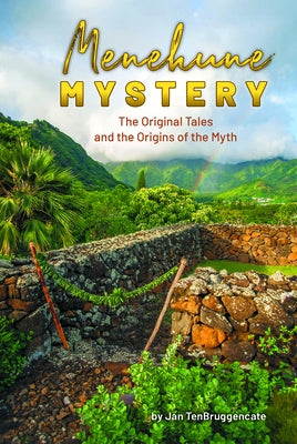 Menehune Mystery: The Original Tales and the Origins of the Myth Paperback Mutual Publishig LLC