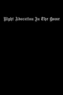 Night Adoration in the Home Paperback Createspace Independent Publishing Platform